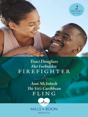 cover image of Her Forbidden Firefighter / the Vet's Caribbean Fling
